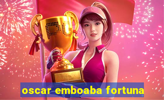 oscar emboaba fortuna